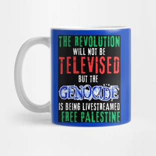 The Revolution Will Not Be Televised but The Genocide Is Being Livestreamed - Flag Colors and Blue Genocide - Back Mug